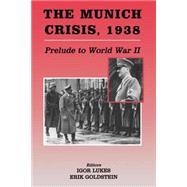 The Munich Crisis, 1938 by Goldstein,Erik;Goldstein,Erik, 9780714680569