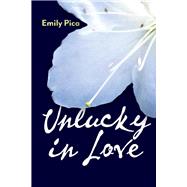 Unlucky in Love by Pica, Emily, 9781098330569