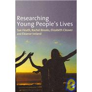 Researching Young People's Lives by Sue Heath, 9781412910569
