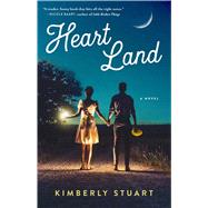 Heart Land A Novel by Stuart, Kimberly, 9781501180569
