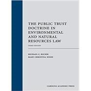 The Public Trust Doctrine in Environmental and Natural Resources Law by Blumm, Michael C.; Wood, Mary, 9781531020569