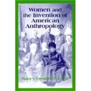 Women and the Invention of American Anthropology by Lurie, Nancy Oestreich, 9781577660569
