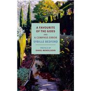 A Favourite of the Gods and A Compass Error by Bedford, Sybille; Mendelsohn, Daniel, 9781681370569