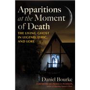 Apparitions at the Moment of Death by Daniel Bourke, 9798888500569