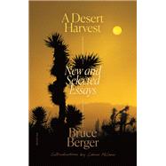 A Desert Harvest by Berger, Bruce; McCann, Colum, 9780374220570