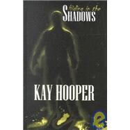 Hiding in the Shadows by Hooper, Kay, 9780786230570