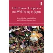 Life Course, Happiness and Well-being in Japan by Holthus; Barbara, 9781138290570