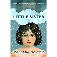 Little Sister by Gowdy, Barbara, 9781432840570