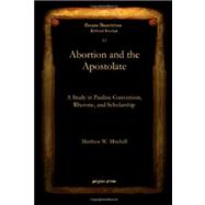 Abortion and the Apostolate by Mitchell, Matthew W., 9781607240570