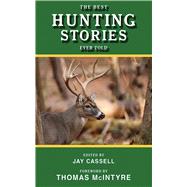 Best Hunting Stories Ever Told Pa by Cassell,Jay, 9781616080570