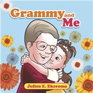 Grammy and Me by Ekeroma, Julius E.; Jacob, Sona and, 9781667880570