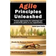 Agile Principles Unleashed by Cooke, Jamie Lynn, 9781849280570