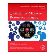 Quantitative Magnetic Resonance Imaging by Seiberlich, Nicole; Gulani, Vikas; Campbell, Adrienne; Sourbron, Steven; Doneva, Mariya Ivanova, 9780128170571