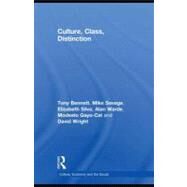 Culture, Class, Distinction by Bennett, Tony; Savage, Mike; Silva, Elizabeth Bortolaia; Warde, Alan, 9780203930571
