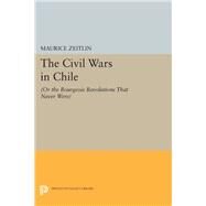 The Civil Wars in Chile by Zeitlin, Maurice, 9780691630571