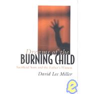 Dreams of the Burning Child by Miller, David Lee, 9780801440571