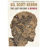 The Last Holiday by Scott-Heron, Gil, 9780802120571