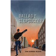 Ballad of a Slopsucker by Valdivia, Juan Alvarado, 9780826360571
