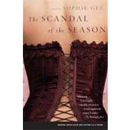 The Scandal of the Season A Novel by Gee, Sophie, 9781416540571