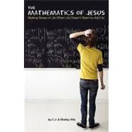 The Mathematics of Jesus by Hitz, C. J.; Hitz, Shelley, 9781441430571