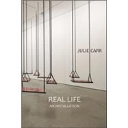 Real Life by Carr, Julie, 9781632430571