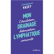 Mon drainage lymphatique by Christopher Vasey, 9782889840571