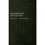 Ungendering Civilization by Pyburn,K. Anne;Pyburn,K. Anne, 9780415260572
