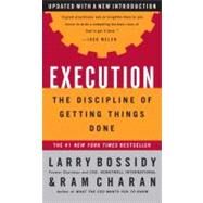 Execution : The Discipline of Getting Things Done by Bossidy, Larry; Charan, Ram, 9780609610572