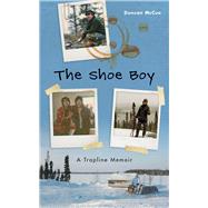 The Shoe Boy by Mccue, Duncan, 9780774880572