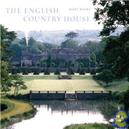 The English Country House From the Archives of Country Life by Miers, Mary; Musson, Jeremy; Richardson, Tim; Knox, Tim; Binney, Marcus, 9780847830572