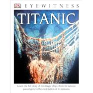 DK Eyewitness Books: Titanic by Adams, Simon, 9781465420572