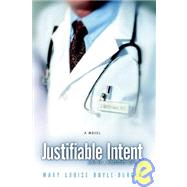 Justifiable Intent by Boyle-Durgin, Mary Louise, 9781591600572