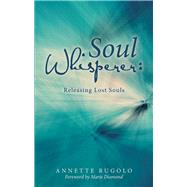 Soul Whisperer by Rugolo, Annette, 9781982200572