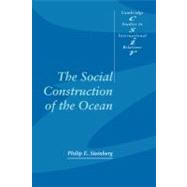 The Social Construction of the Ocean by Philip E. Steinberg, 9780521010573