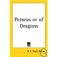 Perseus or of Dragons by Stokes, H. F. Scott, 9780766190573