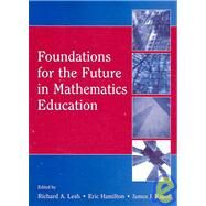 Foundations for the Future in Mathematics Education by Lesh; Richard A., 9780805860573