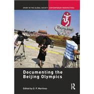 Documenting the Beijing Olympics by Martinez,D.P.;Martinez,D.P., 9781138880573