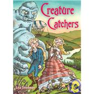 Creature Catchers by Smedman, Lisa, 9781554510573