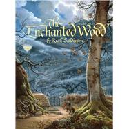 The Enchanted Wood by Sanderson, Ruth, 9781566560573