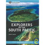 Explorers of the South Pacific: A Thousand Years of Exploration, from the Polynesians to Captain Cook and Beyond by Harmon, Daniel E., 9781590840573