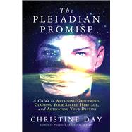 The Pleiadian Promise by Day, Christine, 9781632650573