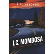 I.C.Mombosa, Private Investigator Part Two by Melchor, P.A., 9798350930573