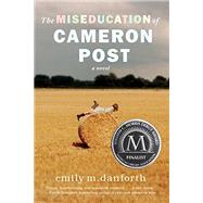 The Miseducation of Cameron Post by Danforth, Emily M., 9780062020574