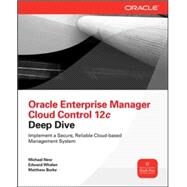 Oracle Enterprise Manager Cloud Control 12c Deep Dive by New, Michael; Whalen, Edward; Burke, Matthew, 9780071790574