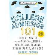 College Admission 101, 3rd Edition Expert Advice for the New Challenges in Admissions, Testing, Financial Aid, and More by The Princeton Review; Franek, Robert, 9780593450574