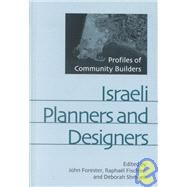 Israeli Planners and Designers : Profiles of Community Builders by Forester, John; Fischler, Raphael; Shmueli, Deborah, 9780791450574