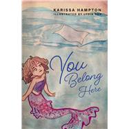 You Belong Here by Hampton, Karissa; San, Lydia, 9781098350574