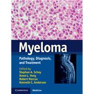 Myeloma by Schey, Stephen A.; Yong, Kwee L.; Marcus, Robert; Anderson, Kenneth C., 9781107010574