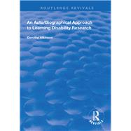 An Auto/Biographical Approach to Learning Disability Research by Atkinson,Dorothy, 9781138320574