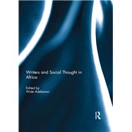 Writers and Social Thought in Africa by Adebanwi; Wale, 9781138940574